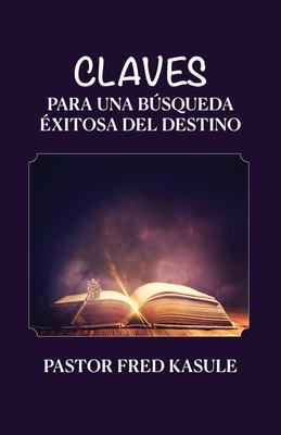 Claves Para Una Bsqueda xitosa Del Destino