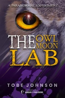 The Owl Moon Lab: A Paranormal Experiment