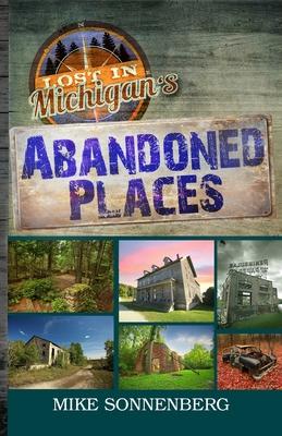 Lost In Michigan's Abandoned Places Subscription