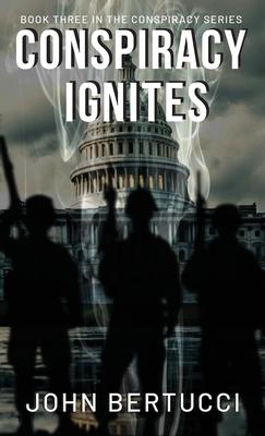 Conspiracy Ignites: Book Three in the Conspiracy Series