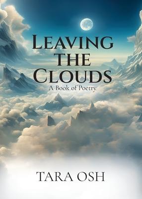 Leaving the Clouds: A Book of Poetry