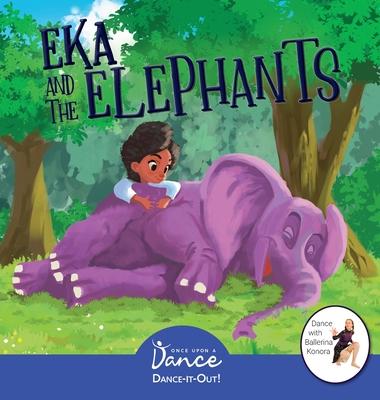 Eka and the Elephants: A Dance-It-Out Creative Movement Story for Young Movers