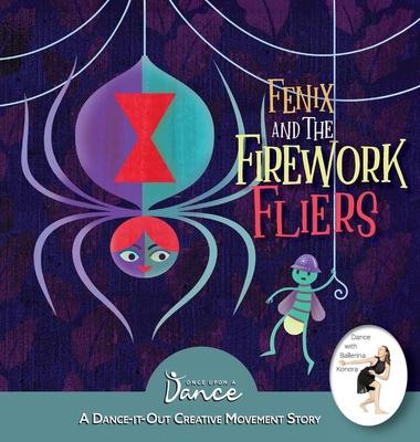 Fenix and the Firework Fliers: A Dance-It-Out Creative Movement Story