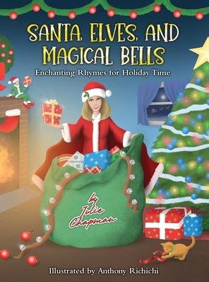 Santa, Elves, And Magical Bells: Enchanting Rhymes for Holiday Time