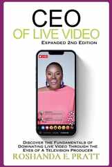 CEO of Live Video: Discover the Fundamentals of Dominating Live Video Through the Eyes of a Television Producer --Second Edition Subscription