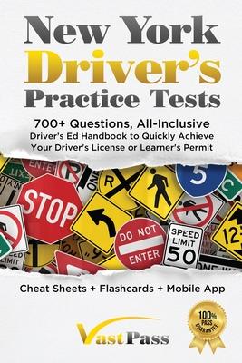 New York Driver's Practice Tests: 700+ Questions, All-Inclusive Driver's Ed Handbook to Quickly achieve your Driver's License or Learner's Permit (Che