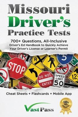 Missouri Driver's Practice Tests: 700+ Questions, All-Inclusive Driver's Ed Handbook to Quickly achieve your Driver's License or Learner's Permit (Che