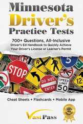 Minnesota Driver's Practice Tests: 700+ Questions, All-Inclusive Driver's Ed Handbook to Quickly achieve your Driver's License or Learner's Permit (Ch Subscription