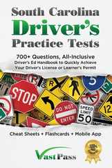 South Carolina Driver's Practice Tests: 700+ Questions, All-Inclusive Driver's Ed Handbook to Quickly achieve your Driver's License or Learner's Permi Subscription