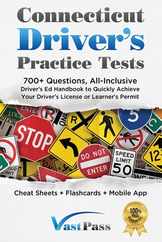 Connecticut Driver's Practice Tests: 700+ Questions, All-Inclusive Driver's Ed Handbook to Quickly achieve your Driver's License or Learner's Permit ( Subscription