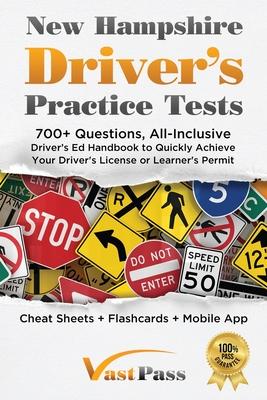 New Hampshire Driver's Practice Tests: 700+ Questions, All-Inclusive Driver's Ed Handbook to Quickly achieve your Driver's License or Learner's Permit