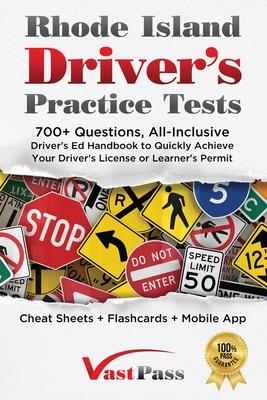 Rhode Island Driver's Practice Tests: 700+ Questions, All-Inclusive Driver's Ed Handbook to Quickly achieve your Driver's License or Learner's Permit