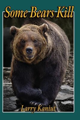 Some Bears Kill: True Life Tales of Terror