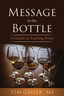 Message in the Bottle: A Guide to Tasting Wine