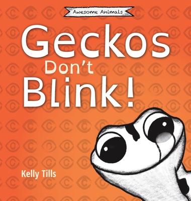 Geckos Don't Blink: A light-hearted book on how a gecko's eyes work