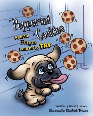 Pepperoni Cookies: Fearful Fergus Learns to Try