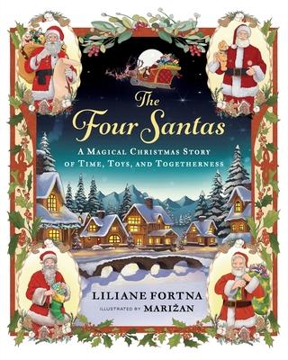 The Four Santas: A Magical Christmas Story of Time, Toys, and Togetherness