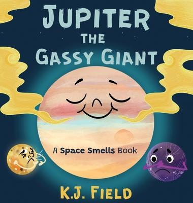 Jupiter the Gassy Giant: A Funny Solar System Book for Kids about the Chemistry of Planet Jupiter