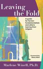 Leaving the Fold: A Guide for Former Fundamentalists and Others Leaving Their Religion Subscription