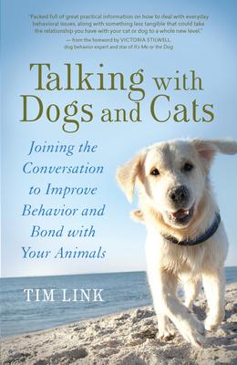 Talking with Dogs and Cats: Joining the Conversation to Improve Behavior and Bond with Your Animals Subscription