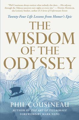 The Wisdom of the Odyssey: Twenty-Four Life Lessons from Homer's Epic Subscription