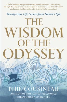 The Wisdom of the Odyssey: Twenty-Four Life Lessons from Homer's Epic Subscription
