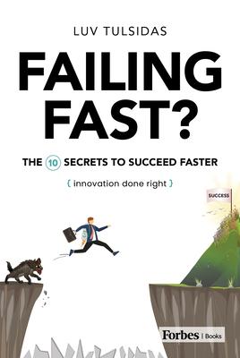 Failing Fast?: The Ten Secrets to Succeed Faster