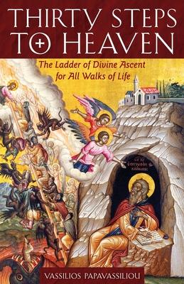 Thirty Steps to Heaven Large Print Edition: The Ladder of Divine Ascent for All Walks of Life