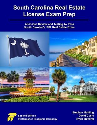 South Carolina Real Estate License Exam Prep: All-in-One Review and Testing to Pass South Carolina's PSI Real Estate Exam