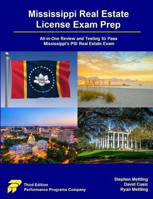 Mississippi Real Estate License Exam Prep: All-in-One Review and Testing to Pass Mississippi's PSI Real Estate Exam