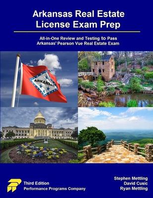 Arkansas Real Estate License Exam Prep: All-in-One Review and Testing to Pass Arkansas' Pearson Vue Real Estate Exam