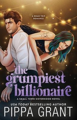 The Grumpiest Billionaire: Illustrated Cover: A Road Trip Romcom