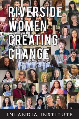 Riverside Women Creating Change: Stories and Inspiration