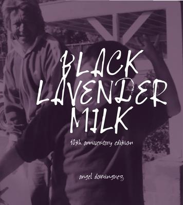 Black Lavender Milk: 10th Anniversary Edition