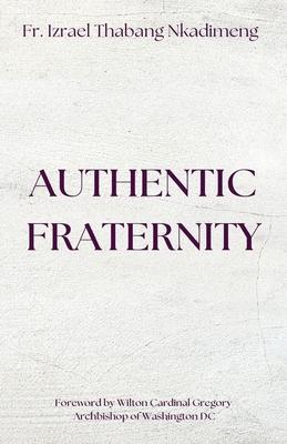 AUTHENTIC FRATERNITY. The Notion of Fraternitas in Pope Benedict XVI's Caritas in Veritate and Africae Munus Subscription
