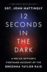 12 Seconds in the Dark: A Police Officer's Firsthand Account of the Breonna Taylor Raid Subscription