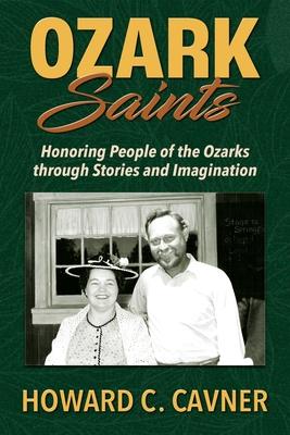 Ozark Saints: Honoring People of the Ozarks through Stories and Imagination