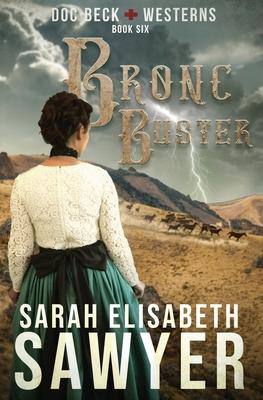 Bronc Buster (Doc Beck Westerns Book 6)