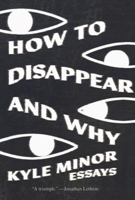 How to Disappear and Why: Essays Subscription