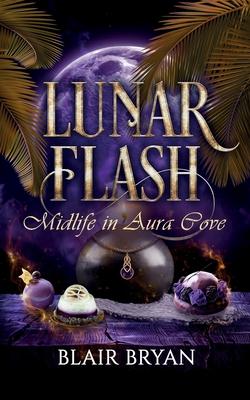 Lunar Flash: Midlife in Aura Cove Book 3