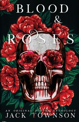 Blood and Roses: A Gothic Collection of Poetry