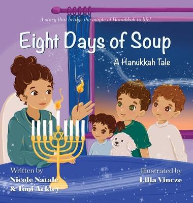 Eight Days of Soup: A Hanukkah Tale