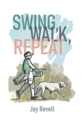 Swing, Walk, Repeat: Observations from a Lifelong Golf Obsession Subscription
