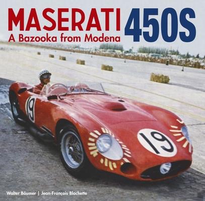 Maserati 450s: The Bazooka from Modena