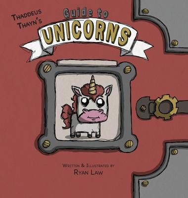 Thaddeus Thayn's Guide to Unicorns