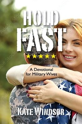 Hold Fast: A Devotional for Military Wives