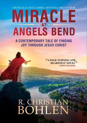 Miracle at Angels Bend: A Contemporary Tale of Finding Joy Through Jesus Christ