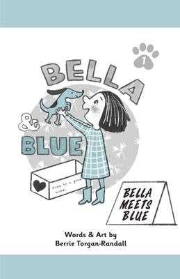 Bella & Blue: Bella Meets Blue