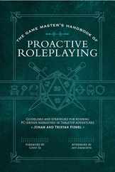The Game Master's Handbook of Proactive Roleplaying: Guidelines and Strategies for Running Pc-Driven Narratives in 5e Adventures Subscription