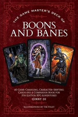 The Game Master's Deck of Boons and Banes: 40 Game-Changing, Character-Shifting Cards and a Companion Book for 5th Edition RPG Adventures